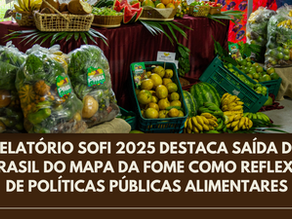 Relatório SOFI 2025 destaca saída do Brasil do Mapa da Fome como reflexo de políticas públicas alimentares