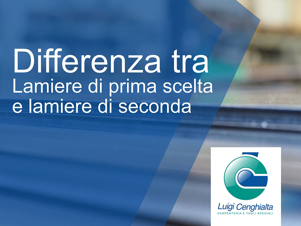 Differenza tra lamiera di prima scelta e lamiere di secondo scelta: l'importanza della qualità nei prodotti di carpenteria