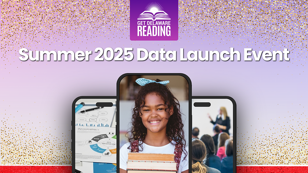 Get Delaware Reading: Summer 2025 Data Launch Event