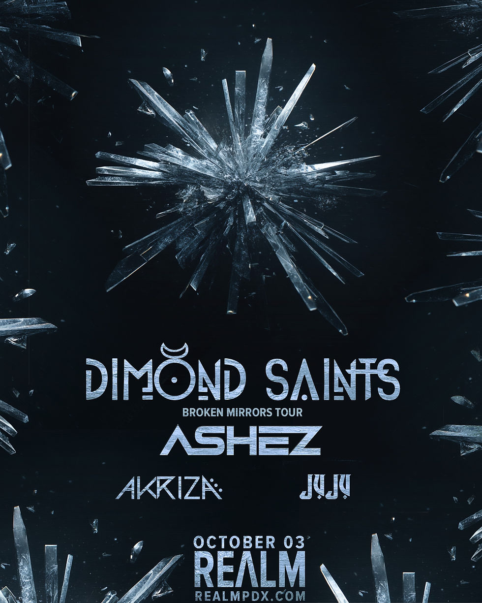 Dimond Saints, Ashez, Akriza & Juju @ Realm PDX