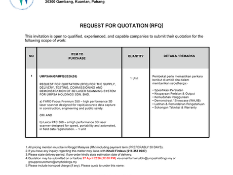 REQUEST FOR QUOTATION (RFQ) - FOR THE SUPPLY, DELIVERY, TESTING, COMMISSIONING AND DEMONSTRATION OF 3D LASER SCANNING SYSTEM FOR UMPSA HOLDINGS SDN. BHD.