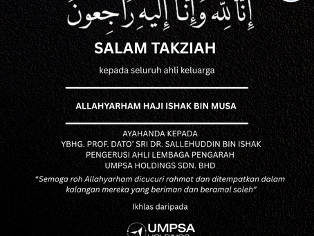 Kumpulan UMPSA Holdings Mengucapkan Salam Takziah atas Pemergian Allahyarham Haji Ishak bin Musa