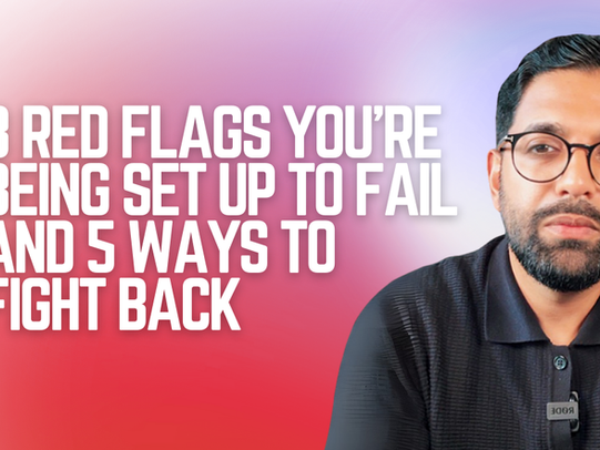 3 Red Flags You're Being Set Up To Fail & 5 Ways to Fight Back