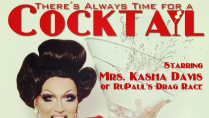There's Always Time For A Cocktail! (Mrs Kasha Davis - RuPaul's Drag Race)