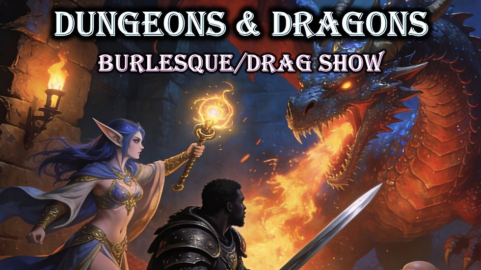 Dungeons & Dragons Burlesque/Drag Show