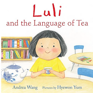 Luli and the Language of Tea by Andrea Wang