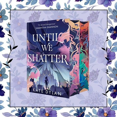 Until We Shatter Kate Dylan Perfectly Edged