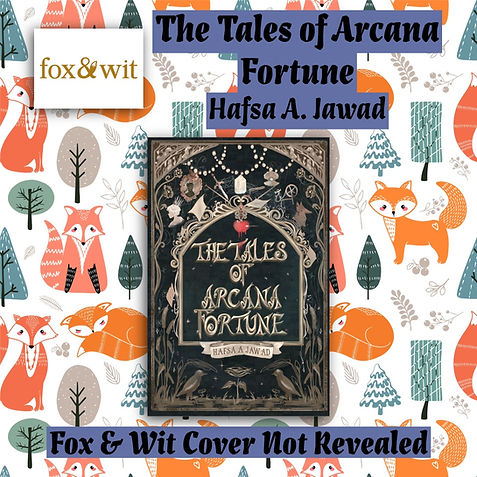 The Tales of Arcana Fortune Hafsa A. Jawad Fox & Wit