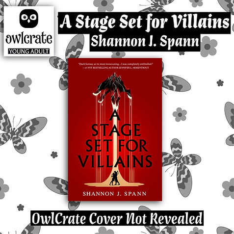A Stage Set for Villains Shannon J. Spann OwlCrate YA