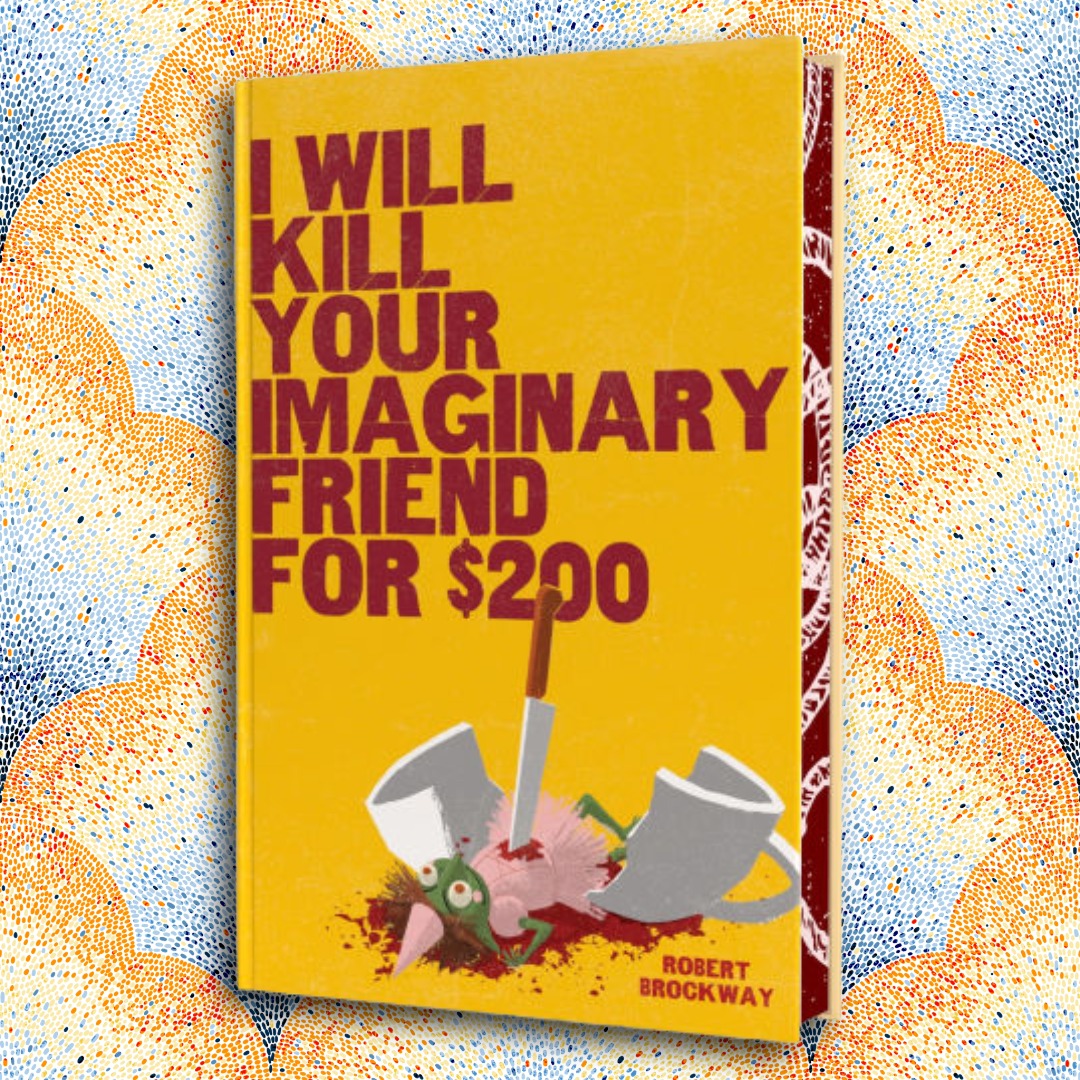 I Will Kill Your Imaginary Friend for $200