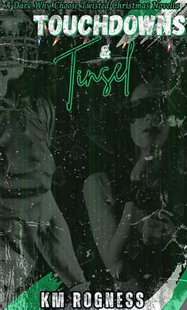 Touchdowns and Tinsel K.M. Rogness