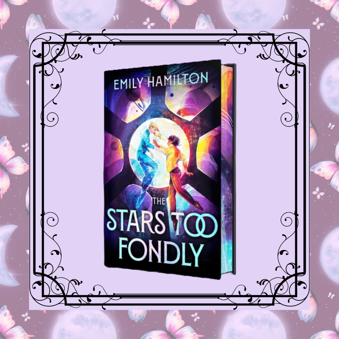The Stars Too Fondly