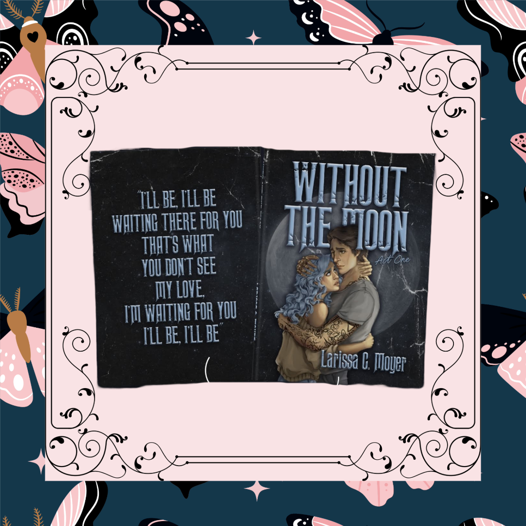 Without the Moon: Act One