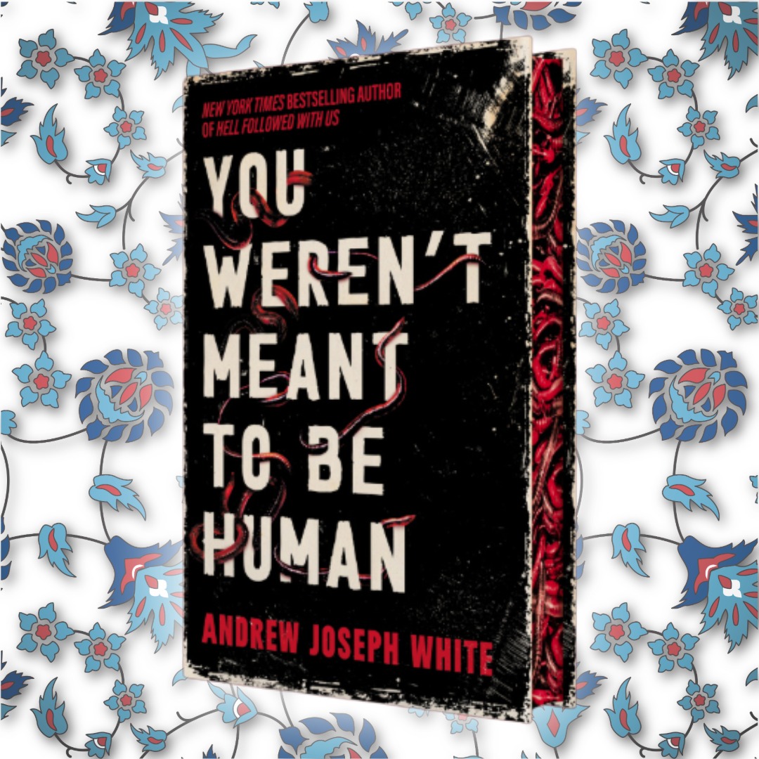 You Weren't Meant to be Human