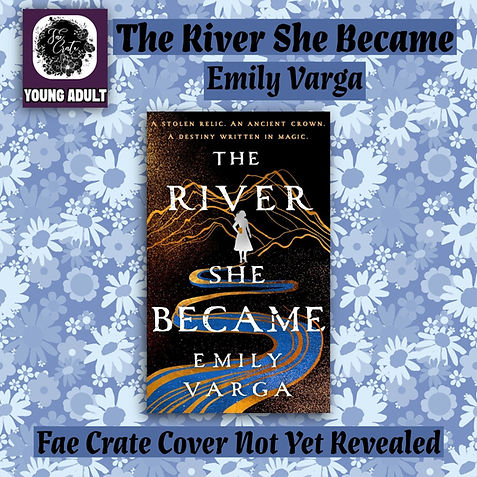 The River She Became Emily Varga Fae Crate YA