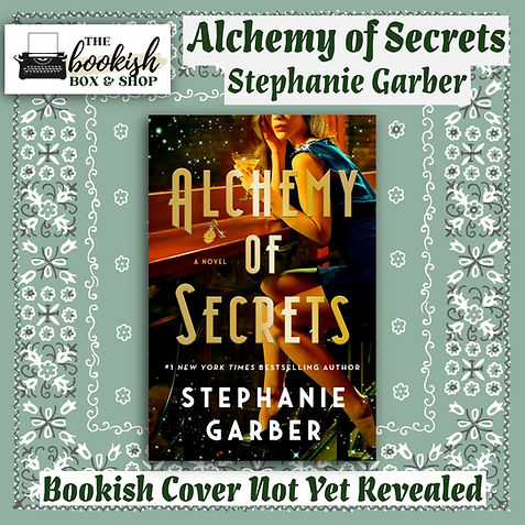Alchemy of Secrets Stephanie Garber The Bookish Box