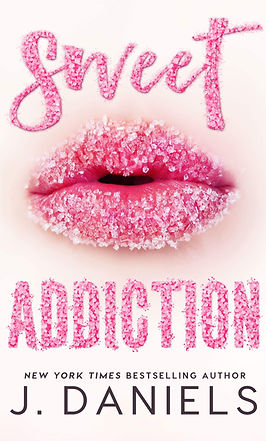 Sweet Addiction J. Daniels