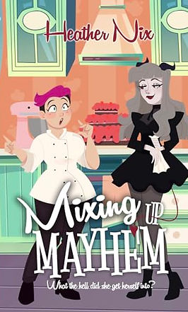 Mixing Up Mayhem Heather Nix