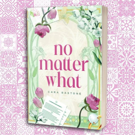 No Matter What Cara Bastone The Love Story Society