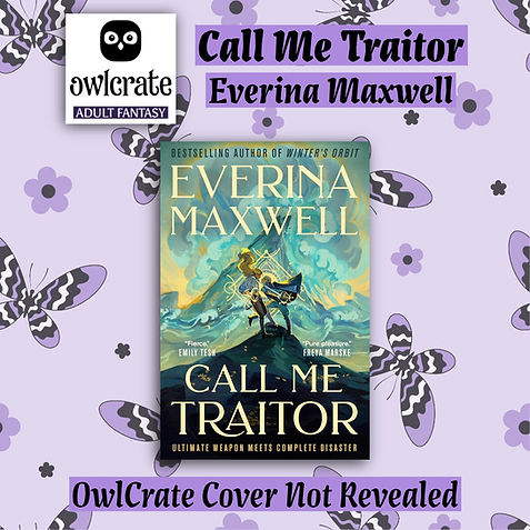 Call Me Traitor Everina Maxwell OwlCrate Adult