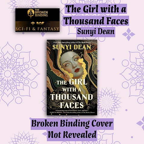 The Girl with a Thousand Faces Sunyi Dean The Broken Binding