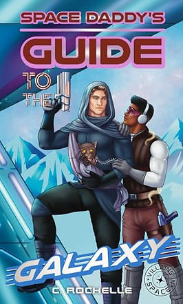 Space Daddy's Guide to the Galaxy C. Rochelle