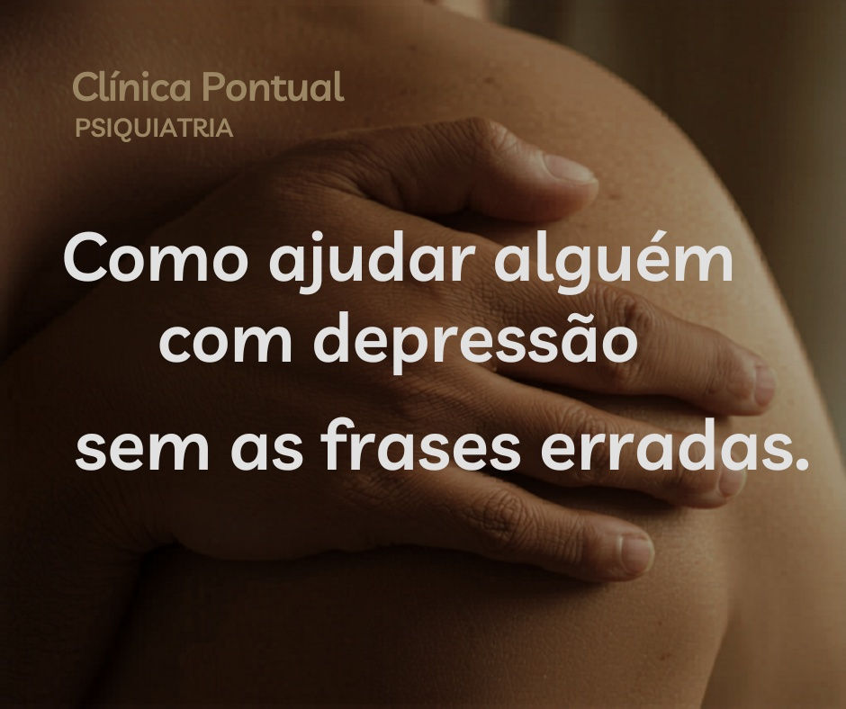 Como ajudar alguém com depressão sem dizer as frases erradas