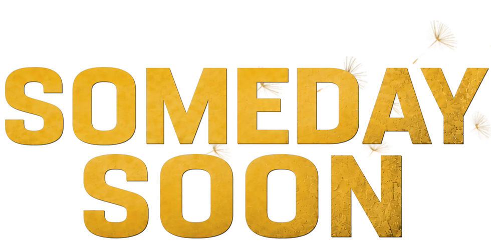 THE NEW MUSICAL RUTKA HAS BEEN RENAMED SOMEDAY SOON, TO BE DIRECTED BY MARCIA MILGROM DODGE!