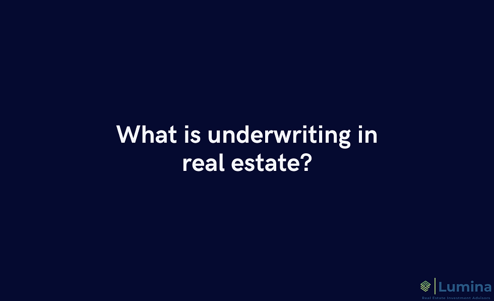 What is Underwriting in real estate?