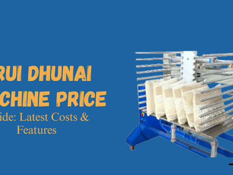 rui dhunai machine price