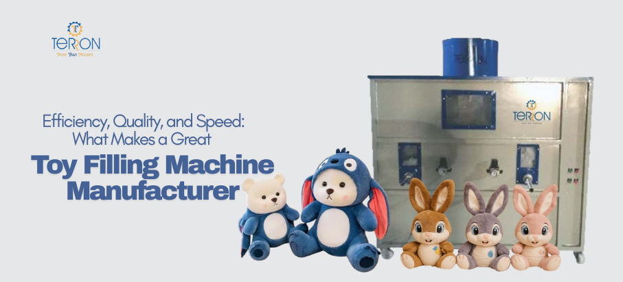 Efficiency, Quality, and Speed: What Makes a Great Toy Filling Machine Manufacturer?
