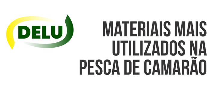 Materiais mais utilizados na pesca de camarão