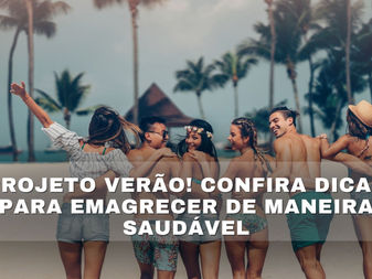 Projeto verão! Confira dicas do nutricionista Raphael Souza para emagrecer de maneira saudável