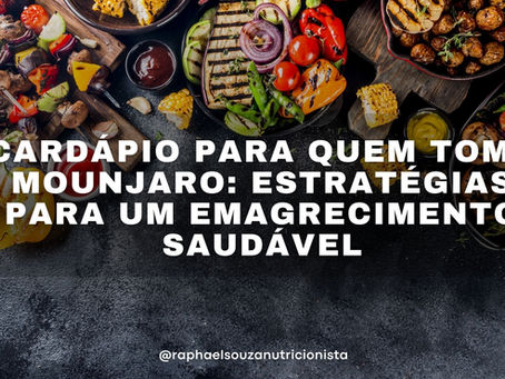 Cardápio nutricional para quem toma Mounjaro: estratégia do nutricionista para emagrecimento saudável - nutricionista, nutricionista perto de mim, nutricionista esportivo, nutricionista são paulo, nutricionista sao paulo, melhores nutricionistas de sp, nutricionista online, nutricionista on-line, nutricionista esportivo perto de mim, melhor nutricionista de São Paulo,  nutricionista esportivo são paulo, nutricionista esportivo bela vista, nutricionista esportivo av paulista, melhor nutricionista de sp, nutricionista em sao paulo, nutricionista dos famosos em sp, nutricionista esportiva, dieta personalizada, nutricionista do esporte, consulta nutricionista, nutricionista especialista em emagrecimento, nutricionista desportiva, nutricionista emagrecimento, nutricionista para emagrecimento, nutri esportivo - nutricionista mounjaro  nutricionista - nutricionista esportivo - nutricionista esportiva - nutricionista do esporte - nutricionista são paulo - nutricionista desportiva - nutricionis