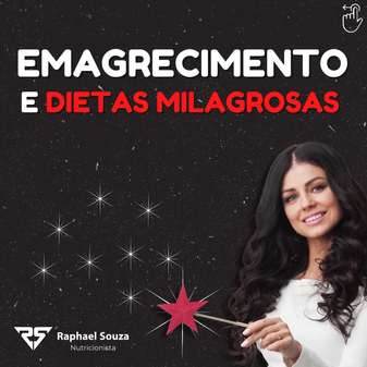 Emagrecimento e dietas milagrosas