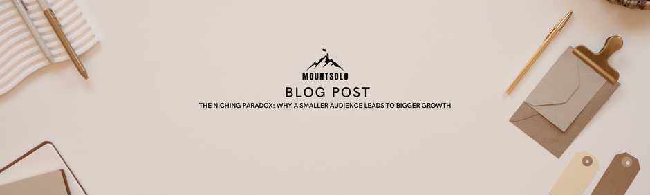 The Niching Paradox: Why a Smaller Audience Leads to Bigger Growth