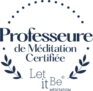 Professeure de Méditation Certifiée - Let it Be Méditation