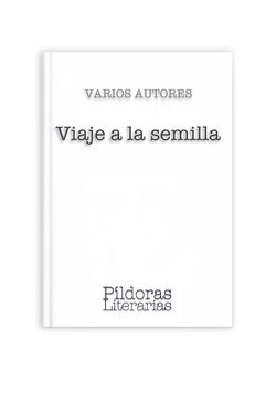 VIAJE A LA SEMILLA