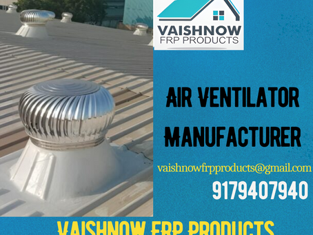 Air Roof Ventilator Manufacturers in Indore -Vaishnow FRP Products