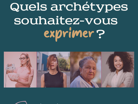 Quels archétypes souhaitez-vous exprimer ?
