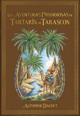 Las Aventuras Prodigiosas de Tartarín de Tarascon.