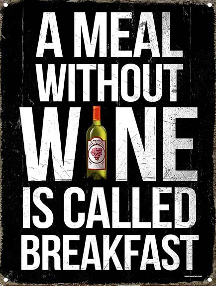 A Meal Without Wine Is Called Breakfast Metal Sign/Fridge Magnet