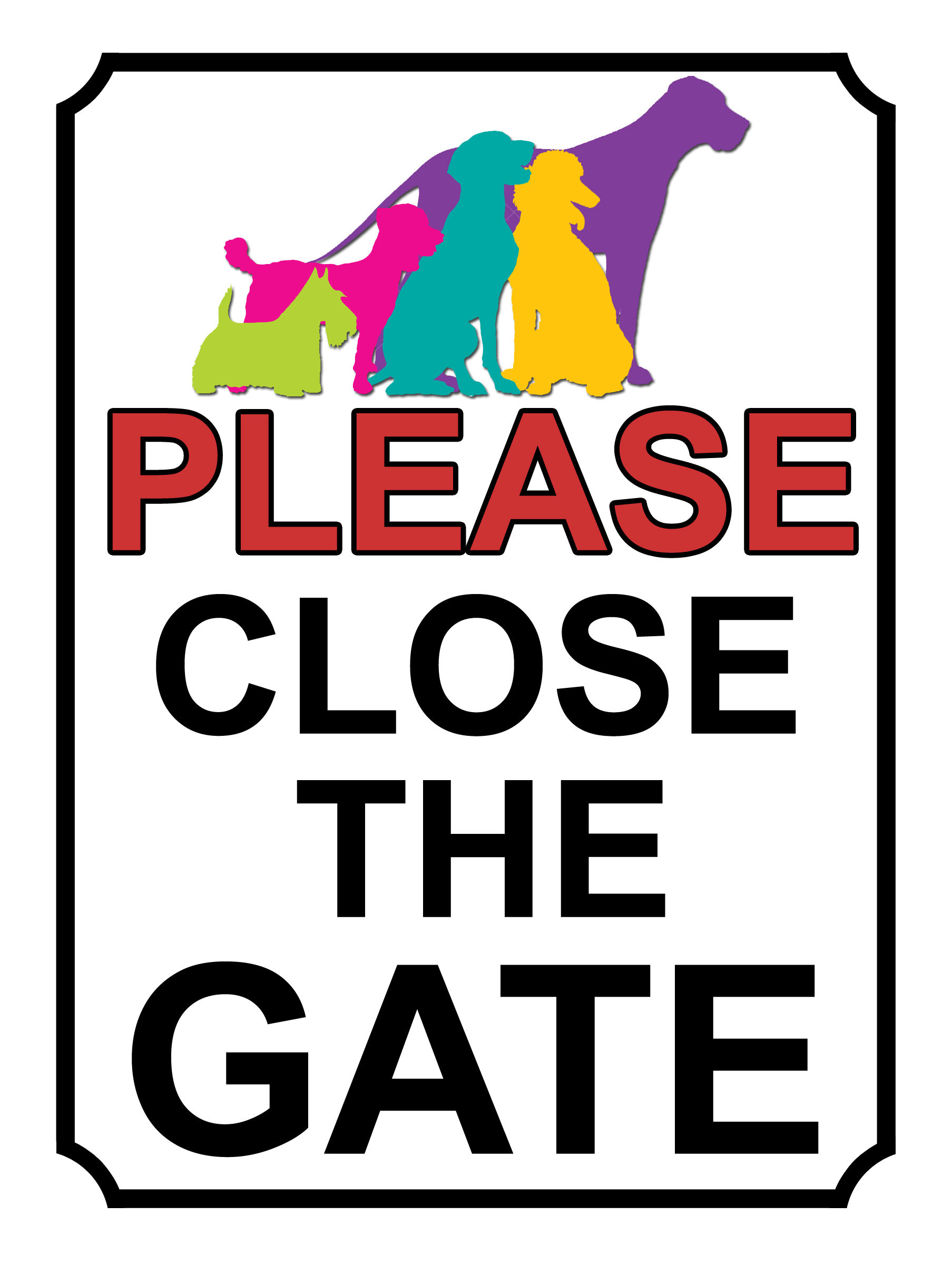 Please Close The Gate Coloured Vibrant Dog Theme Yard Sign Garden Fence