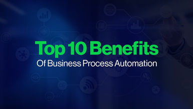 Top 10 Benefits Of Business Process Automation