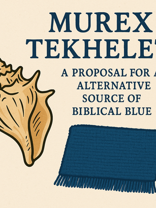 Murex Tekhelet: A Proposal for an Alternative Source of Biblical Blue
