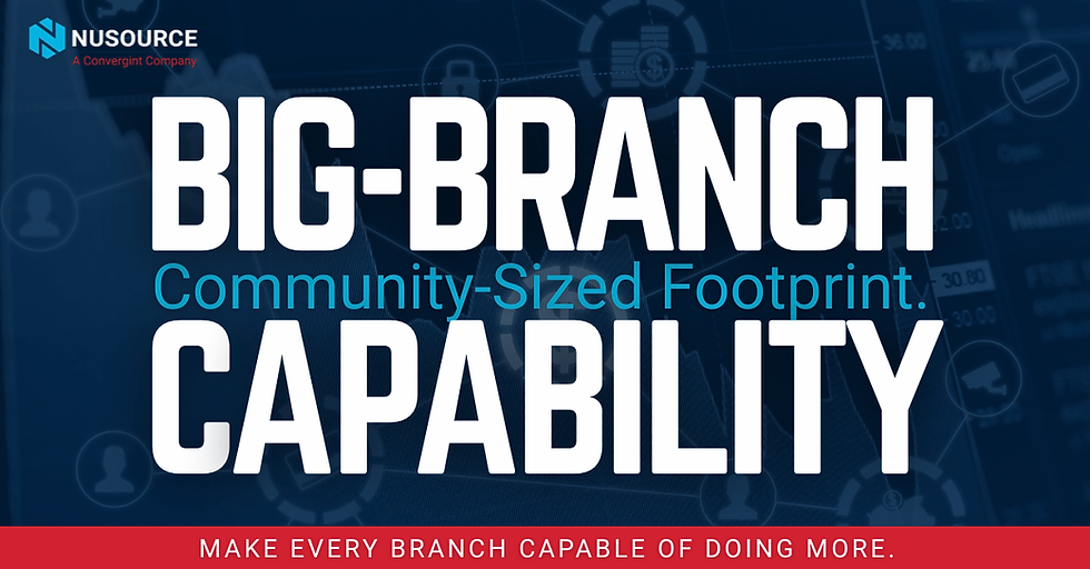 NUSOURCE Big-Branch Capability graphic with blue tech background and slogan: Make every branch capable of doing more.