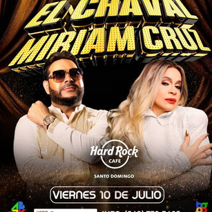 FIESTA DE MERENGUE Y BACHATA EN EL HARD ROCK CAFÉ CON MIRIAM CRUZ Y EL CHAVAL DE LA BACHATA VIERNES 10 DE JULIO 2026
