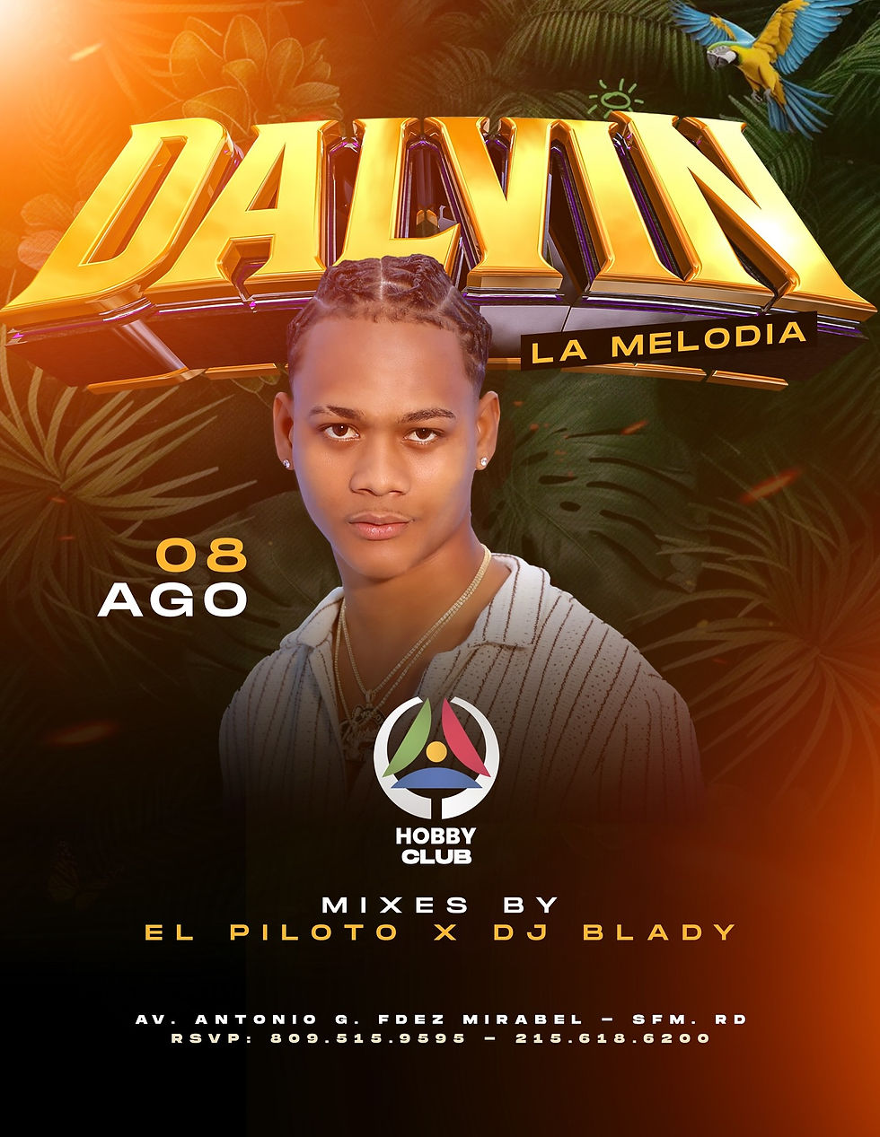 Man in front of tropical background. Gold text: DALVIN LA MELODIA. Event at Hobby Club, 08 AGO. DJs: EL PILOTO & DJ BLADY.