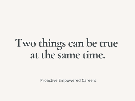 Minimalist pale pink graphic featuring centred Cormorant text reading: "Two things can be true at the same time." - Patricia Ezechie, Proactive Empowered Careers Podcast Episode 13