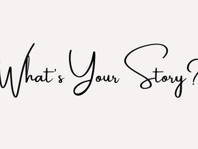What's Your Story?
